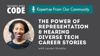 The Power of Representation & Hearing Diverse Tech Career Stories