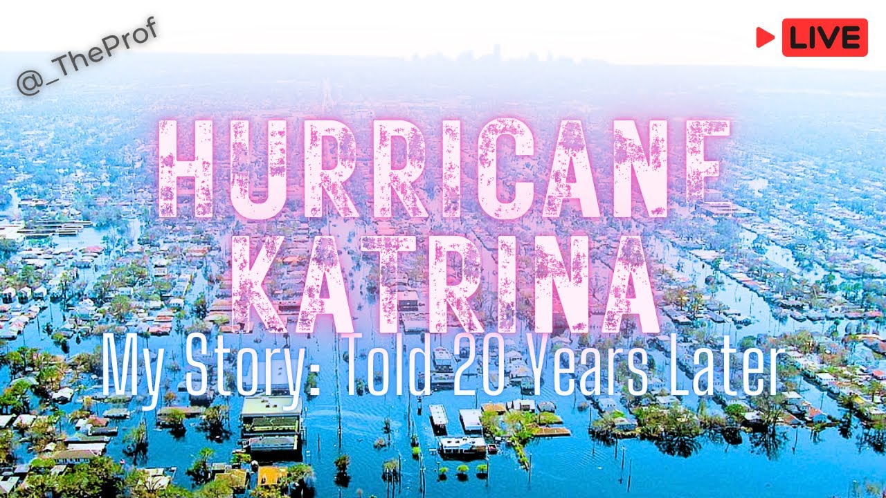 HURRICANE KATRINA | My Story: Told 20 Years Later #hurricanekatrina # ...