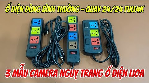 TOP 3 mẫu camera nguỵ trang ổ điện lioa MỚI NHẤT 2025 , camera giấu kín ổ cắm điện wifi xem từ xa