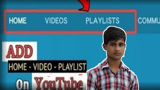 How To Add #Home #Video #Playlist And #Chanal Options On YouTube