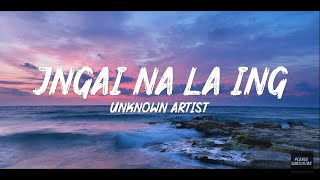 Miniatura de "Jngai na la ing (Lyrics) music video"