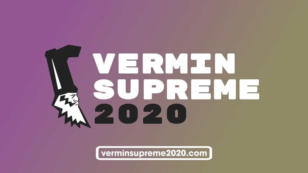 Vermin Supreme 2020 - "With Love & with Spite"