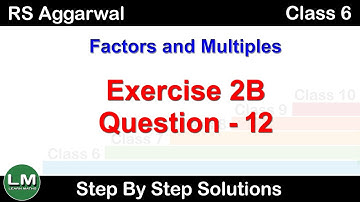 Factors and Multiples | Class 6 Exercise 2B Question 12 | RS Aggarwal | Learn Maths