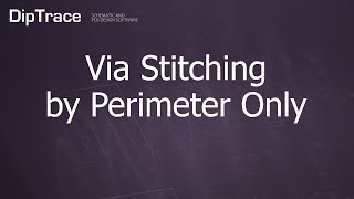 Via Sching By Perimeter Only. Diptrace Feature Review