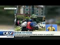 Nairobi: 4 people injuried in attempted Equity Bank robbery in Nairobi West