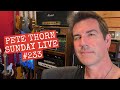 PETE THORN SUNDAY LIVE #233