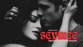 Sevince (Eternal Istanbul Dusk Rework)