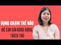 Đụng chạm thế nào khiến con gái rung động và thích