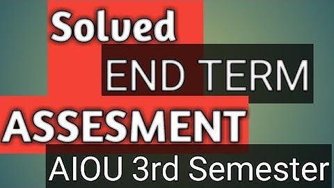 AIOU B.ed End term assessment