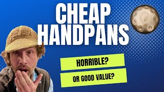 Cheap Handpans- THE TRUTH- Amazon / Mass Produced Instruments and What You Need to Know