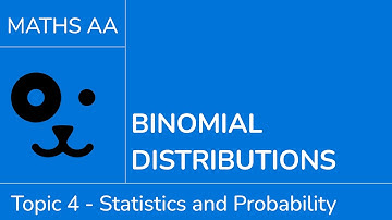 Binomial distributions [IB Maths AA SL/HL]