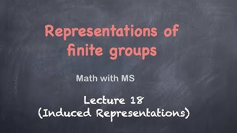 Lecture 18 (Induced Representations)