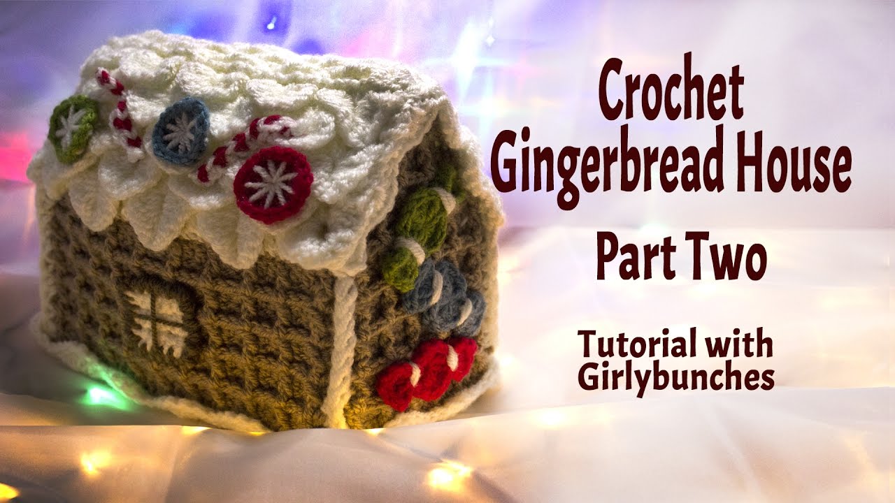 Crochet Gingerbread House Project Tutorial - Part 1 of 2