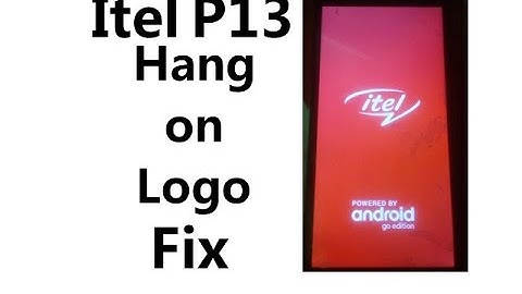 Itel P13 Flashing Hang on Logo, Rebooting, Dead Fix