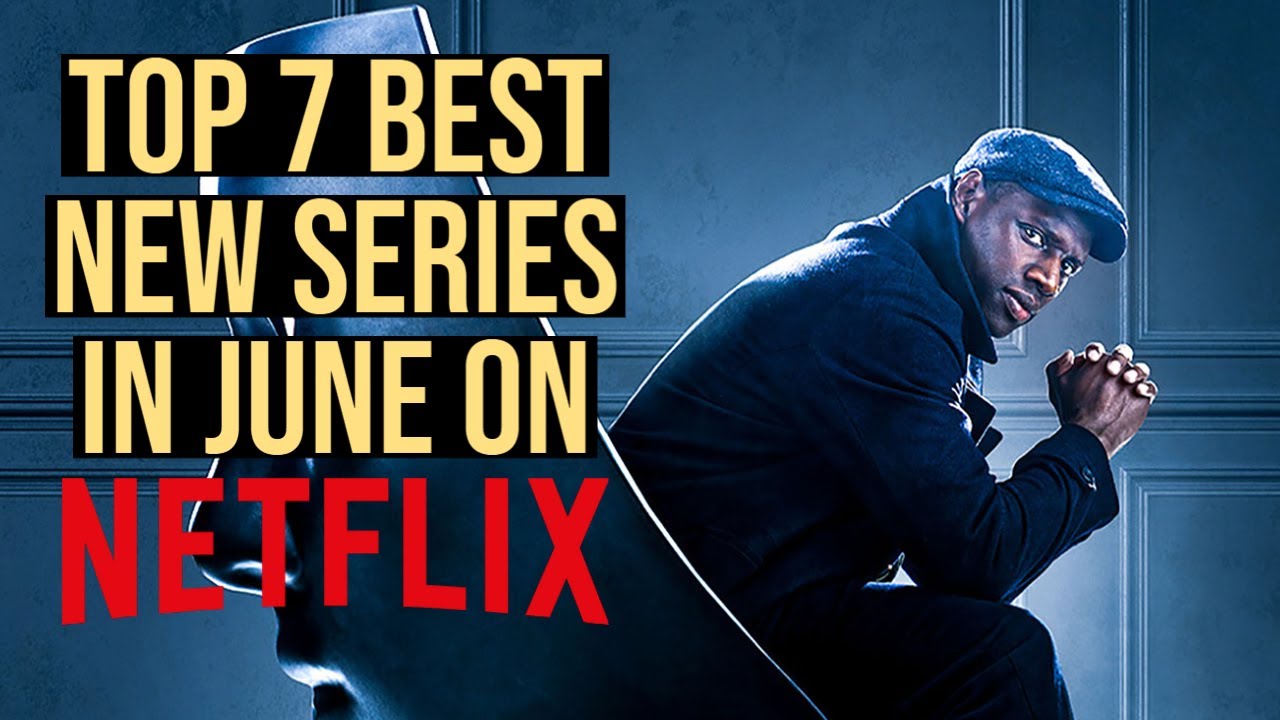 TOP 7 BEST NEW SERIES ON NETFLIX TO WATCH IN JUNE! (2022) YouTube