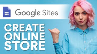 How to Create a FREE Google Sites Online Store (with Free Payment Gateway)