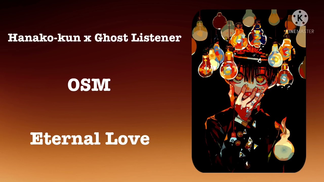 Eternal love ( Hanako-Kun x Ghost Listener) OSM