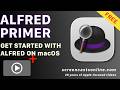 ALFRED Primer - Get started with this macOS launcher