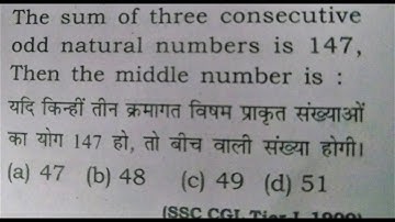 The sum of three consecutive odd natural number is 147 then the middle number is ..,.ssc ,gov exam