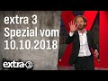 Extra 3 Spezial: Der reale Irrsinn XXL vom 10.10.2018 | extra 3 | NDR