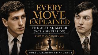 The Reason Behind Every Move: Fischer vs. Karpov 1975, Game 1 (Not a Simulation)