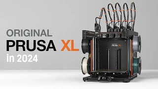 Original Prusa XL in 2024  Unmatched MultiMaterial Printing, Extremely Fast, Little to No Waste