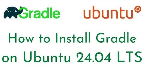 How to Install Gradle on Ubuntu 24.04 LTS | Setup Environment Variables for Gradle on Ubuntu 24.04