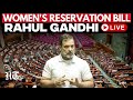 Rahul Gandhi Speech Live | Delimitation , Women's Reservation Bill | Lok Sabha Live | Sansad