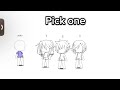 Pick one(make your oc)