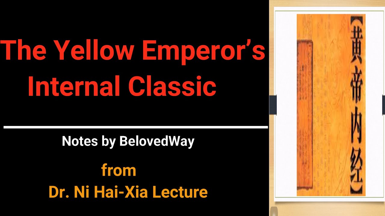 The Yellow Emperor's Internal Classic Lecture Notes for Dr. Ni HaiXia
