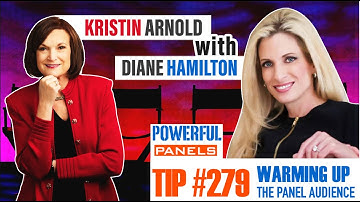 Powerful Panel Discussion Tip #279 with Diane Hamilton: Warming Up the Audience