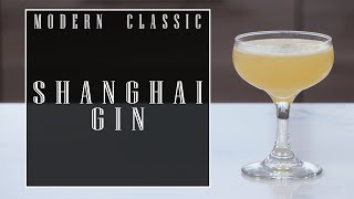 Modern Classic: Shanghai Gin