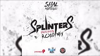 Shal Marshall - Splinters (Precision Road Mix) “2018 Soca” (Trinidad)