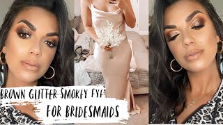 Brown Glitter Smokey Eyeshadow Tutorial For Bridesmaids | Wedding Day |