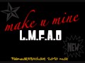 Make U Mine - L.M.F.A.O new 2010 !