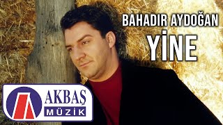 Bahadır Aydoğan - Yine