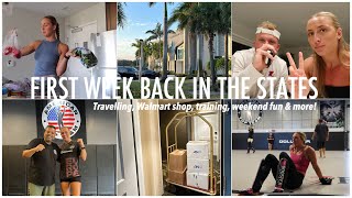 First Week Back In The States | travelling, training, Walmart shop, weekend fun & more!