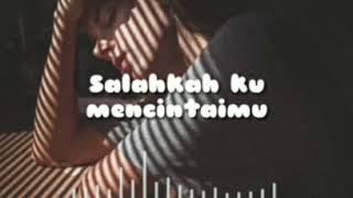 Story Wa 30 Dtk  Salahkah Ku Mencintaimu