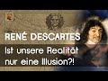 René Descartes: Ist unsere Realität nur eine Illusion?! | Maxim Mankevich