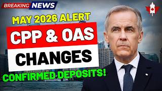 MAY 2026 UPDATE CPP & OAS Payments Just Changed — Seniors Need To See This NOW