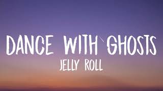 Jelly Roll - Dance With Ghosts lyrics