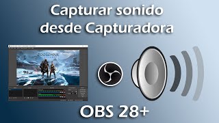 Capturar sonido de una capturadora en OBS 28+