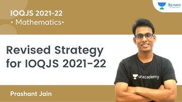 Revised Strategy for IOQJS 2021-22 | JEE Math Rankers | Prashant Jain
