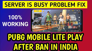 How to play pubg mobile lite after ban in india |PUBG LITE SERVER IS BUSY PLEASE TRY AGAIN LATER Fix