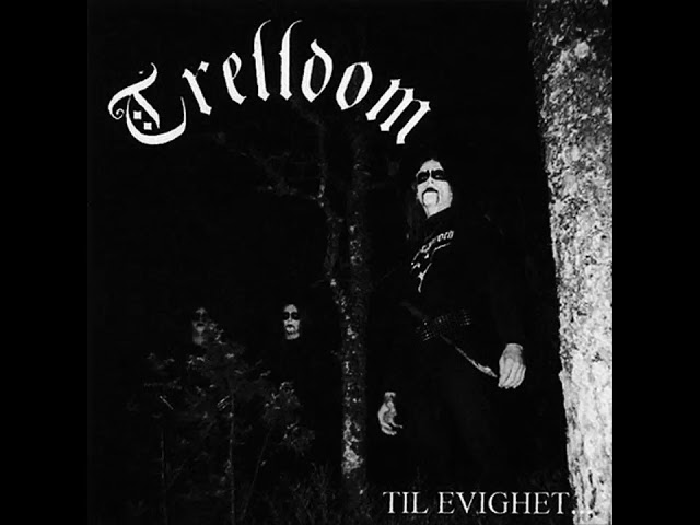 Watch Trelldom : Til Evighet... (Full Album) on YouTube Watch Trelldom : Til Evighet... (Full Album) on YouTube