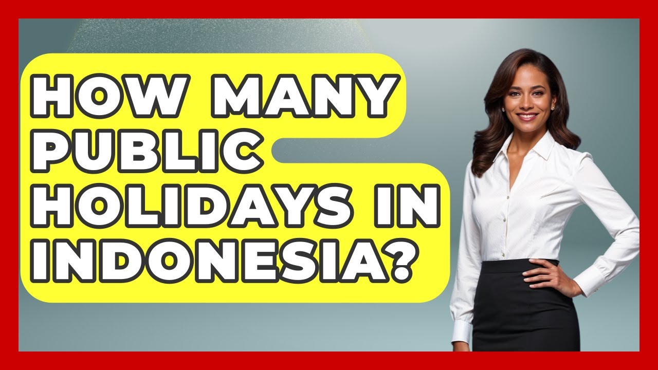 How Many Public Holidays In Indonesia? - Exploring Southeast Asia