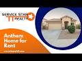 Anthem Homes for Rent 4BR/2BA by Anthem Property Management | Service Star Realty