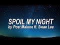 Post Malone ft. Swae Lee - Spoil My Night (Lyrics)