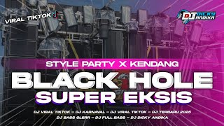 Dj Black Hole X Super Eksisparty X Kendang  Bass Horeg