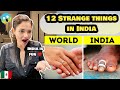 😍 12 Strange things in India |  Reaction | Mexican Girl